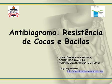 Antibiograma. Resistência de Cocos e Bacilos