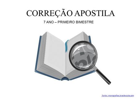 CORREÇÃO APOSTILA 7 ANO – PRIMEIRO BIMESTRE