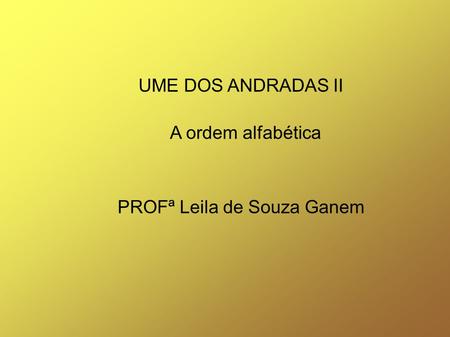 PROFª Leila de Souza Ganem