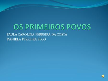 OS PRIMEIROS POVOS PAULA CAROLINA FERREIRA DA COSTA