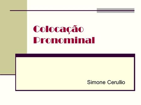 Colocação Pronominal Simone Cerullio.