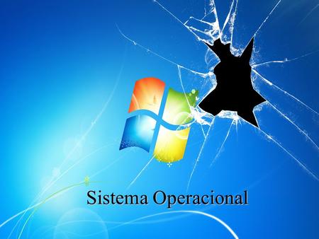 Sistema Operacional.