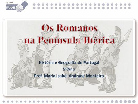 História e Geografia de Portugal Prof. Maria Isabel Andrade Monteiro