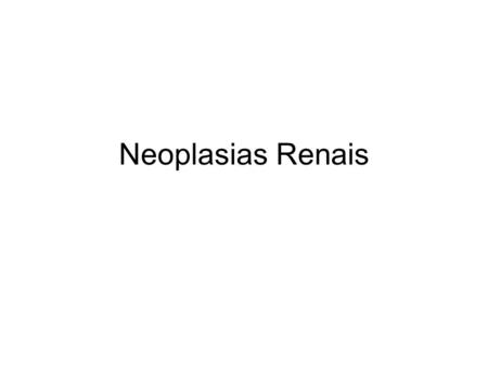 Neoplasias Renais.