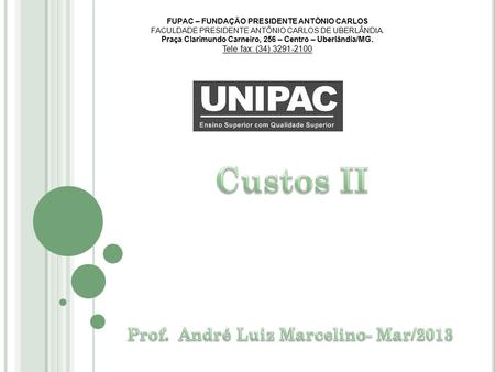 Custos II Prof. André Luiz Marcelino- Mar/2013
