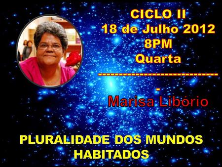 CICLO II 18 de Julho 2012 8PM Quarta  Marisa Libório