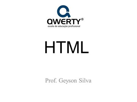 HTML Prof. Geyson Silva.