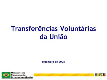 Transferências Voluntárias da União setembro de 2008.