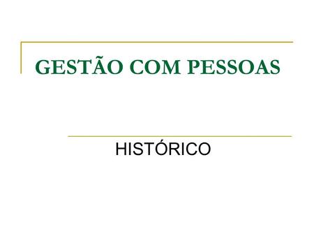 GESTÃO COM PESSOAS HISTÓRICO.