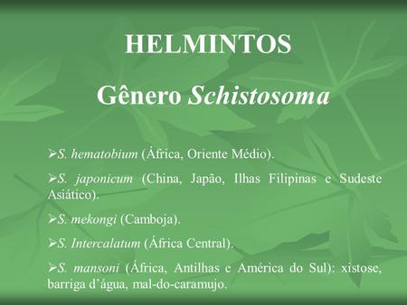 HELMINTOS Gênero Schistosoma
