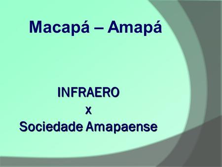 INFRAERO x Sociedade Amapaense