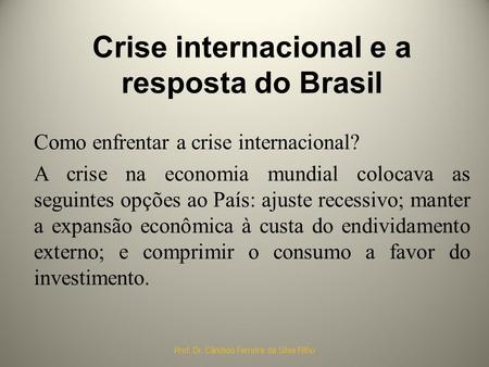 Crise internacional e a resposta do Brasil