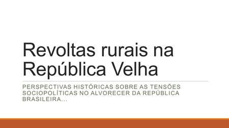 Revoltas rurais na República Velha