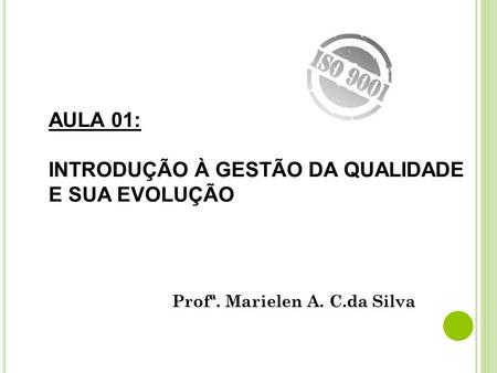 Profª. Marielen A. C.da Silva