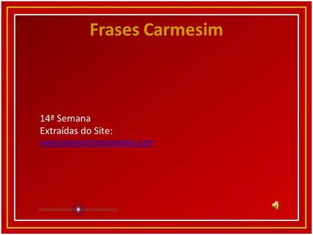 Frases Carmesim 14ª Semana Extraídas do Site: www.manuscritoshaumbra.com.