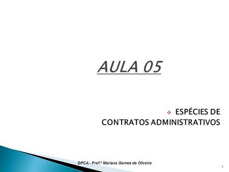 AULA 05 ESPÉCIES DE CONTRATOS ADMINISTRATIVOS