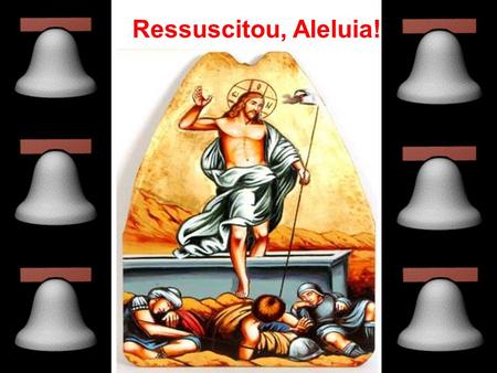 Ressuscitou, Aleluia!.
