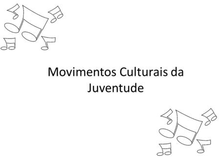 Movimentos Culturais da Juventude