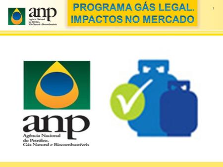 1. Programa Gás Legal 2 - 38 reuniões pelo Brasil. - Mais de 5.000 pessoas presentes. + de 50 palestras para autoridades, funcionários de distribuidoras.