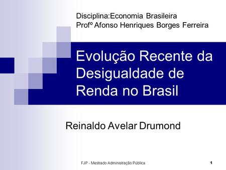 Evolução Recente da Desigualdade de Renda no Brasil