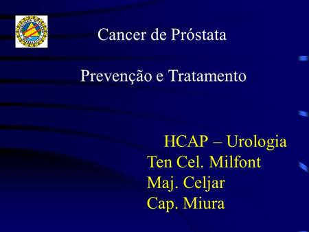 Cancer de Próstata Prevenção e Tratamento HCAP – Urologia