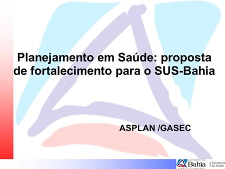 Planejamento em Saúde: proposta de fortalecimento para o SUS-Bahia