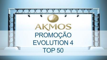 PROMOÇÃO EVOLUTION 4 TOP 50. O ranking contempla as seguintes premiações: