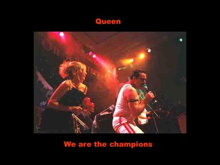 Queen We are the champions I've paid my dues Eu paguei minhas dívidas Time after time Hora por hora I've done my sentence Eu cumpri a minha pena But.