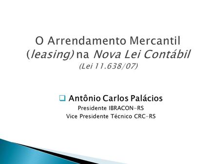 O Arrendamento Mercantil (leasing) na Nova Lei Contábil (Lei 11