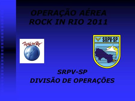 OPERAÇÃO AÉREA ROCK IN RIO 2011