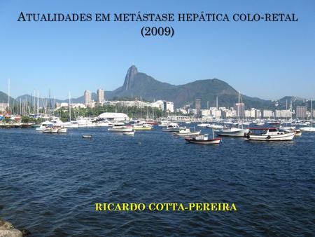 Atualidades em metástase hepática colo-retal (2009)