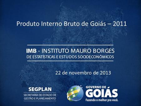 Produto Interno Bruto de Goiás – 2011