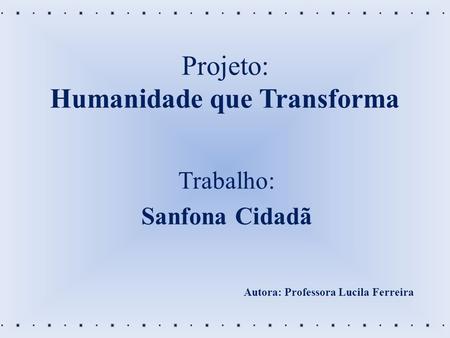 Projeto: Humanidade que Transforma