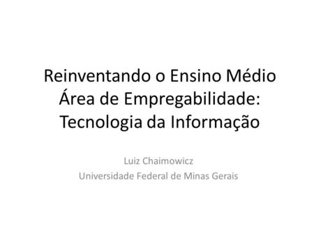Luiz Chaimowicz Universidade Federal de Minas Gerais
