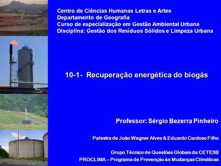 Palestra de João Wagner Alves & Eduardo Cardoso Filho Grupo Técnico de Questões Globais da CETESB PROCLIMA – Programa de Prevenção às Mudanças Climáticas.