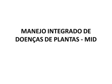 MANEJO INTEGRADO DE DOENÇAS DE PLANTAS - MID