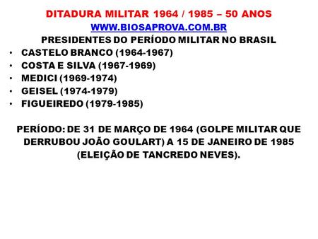 DITADURA MILITAR 1964 / 1985 – 50 ANOS