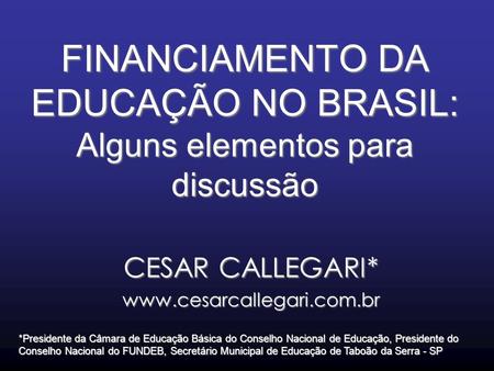 FINANCIAMENTO DA EDUCAÇÃO NO BRASIL: Alguns elementos para discussão