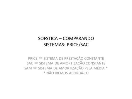 SOFSTICA – COMPARANDO SISTEMAS: PRICE/SAC