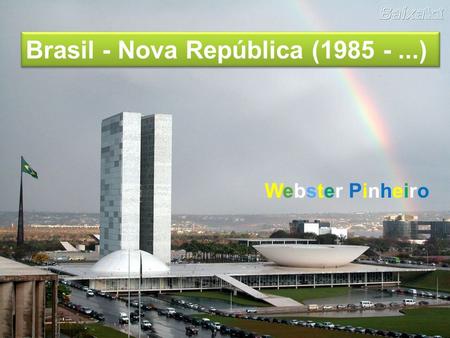 Brasil - Nova República ( )