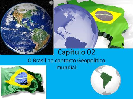 O Brasil no contexto Geopolítico mundial
