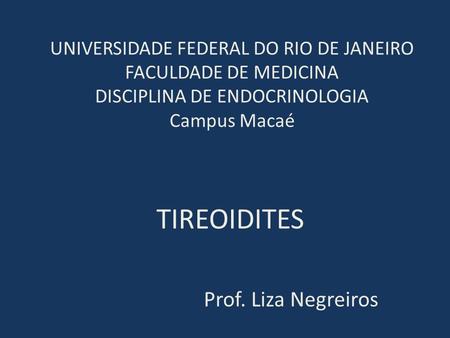 TIREOIDITES Prof. Liza Negreiros