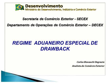 REGIME ADUANEIRO ESPECIAL DE DRAWBACK