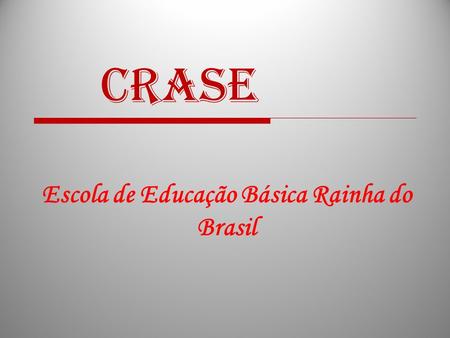 Escola de Educação Básica Rainha do Brasil
