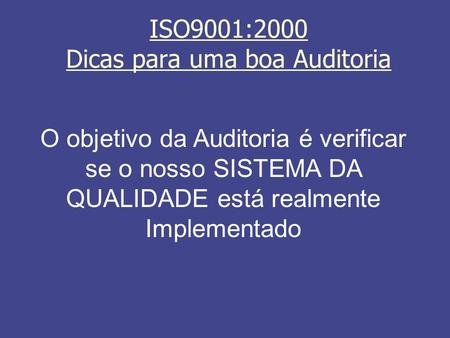 ISO9001:2000 Dicas para uma boa Auditoria