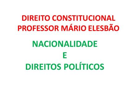 DIREITO CONSTITUCIONAL PROFESSOR MÁRIO ELESBÃO