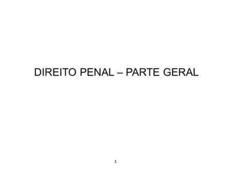 DIREITO PENAL – PARTE GERAL