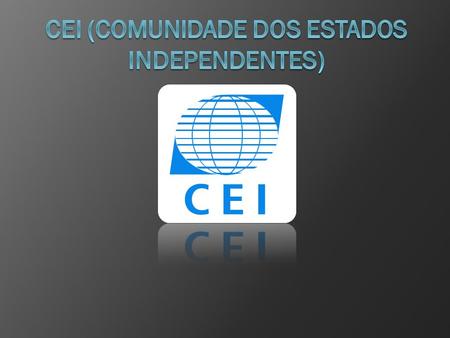 Cei (comunidade dos estados independentes)