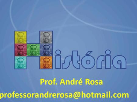Prof. André Rosa professorandrerosa@hotmail.com.