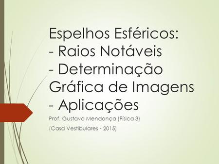 Prof. Gustavo Mendonça (Física 3) (Casd Vestibulares )